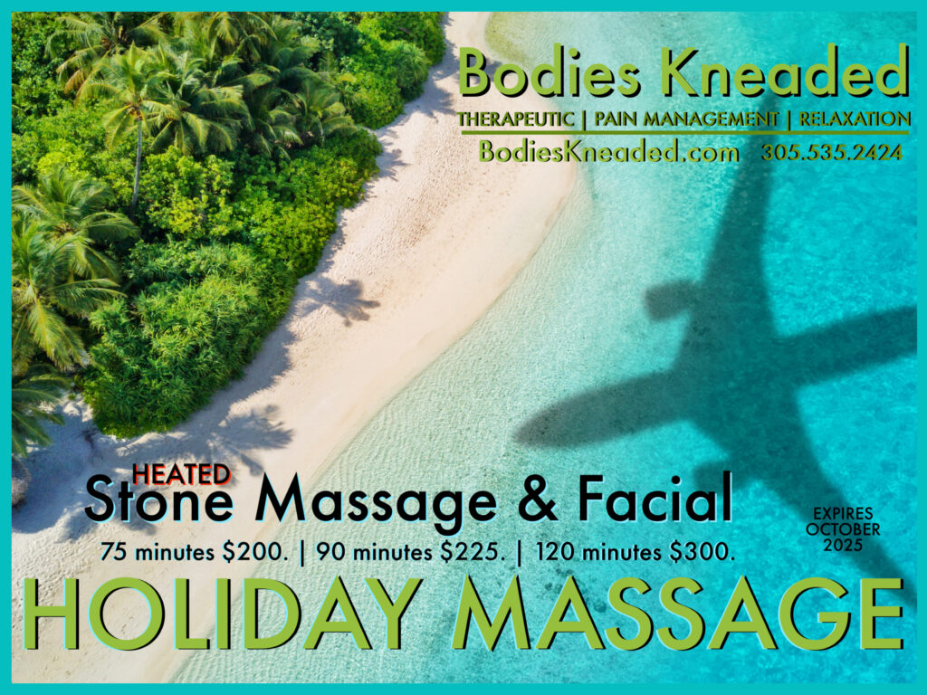 2025 HOLIDAY MASSAGE ADVERT Bodies Kneaded Massage Spa  South Beach Miami Since 1996  www.BodiesKneaded.com  305.535.2424  