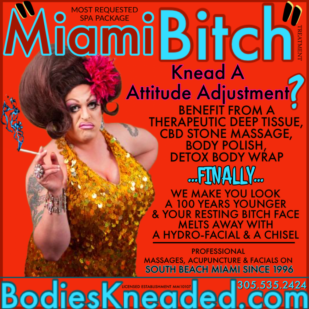 The Miami Bitch Massage, Facial & Body Treatment at Bodies Kneaded Massage Spa South Beach Miami Since 1996 www.BodiesKneaded.com 305.535.2424